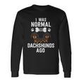 I Was Normal 2 Dachshunds Ago Black Doxie Dog Lover Long Sleeve T-Shirt Gifts ideas