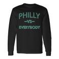 Philly Vs Everybody Tshirt Long Sleeve T-Shirt Gifts ideas