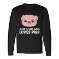 Pigs Farmer Girl Just A Girl Who Loves Pigs Long Sleeve T-Shirt Gifts ideas