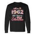 Pink Floral Made In 1962 60 Years Of Being Awesome Birthday Long Sleeve T-Shirt Gifts ideas