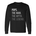 Pops The Man The Myth The Legend Long Sleeve T-Shirt Gifts ideas