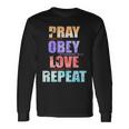 Pray Obey Love Repeat Christian Bible Quote Long Sleeve T-Shirt Gifts ideas