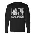 I Am The Pro Life Generation Print Pro Life Student Product Long Sleeve T-Shirt Gifts ideas