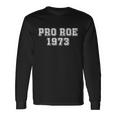 Pro Roe 1973 Rights Feminism Long Sleeve T-Shirt Gifts ideas