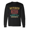 Retired 2022 I Worked My Whole Life For This Vintage Great Long Sleeve T-Shirt Gifts ideas