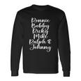 Ronnie Bobby Ricky Mike Ralph And Johnny Tshirt Long Sleeve T-Shirt Gifts ideas