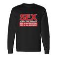 Rude Sex Is Not The Answer Long Sleeve T-Shirt Gifts ideas