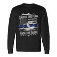 Salute The Flag Back The Badge Policemen Police Themed Long Sleeve T-Shirt Gifts ideas