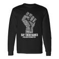 Say Their Names Blacklivesmatter Tshirt Long Sleeve T-Shirt Gifts ideas