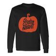 Scary Night Pumpkin Halloween Quote Long Sleeve T-Shirt Gifts ideas