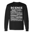 Science Matters Quote March For Science Long Sleeve T-Shirt Gifts ideas