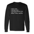 I See Hear Stand With You Black Lives Matter Tshirt Long Sleeve T-Shirt Gifts ideas