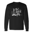 If The Shoe Fits Halloween Quote Long Sleeve T-Shirt Gifts ideas