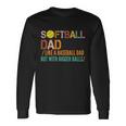 Softball Dad Like A Baseball Dad Vintage Tshirt Long Sleeve T-Shirt Gifts ideas