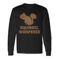 Squirrel Whisperer V2 Long Sleeve T-Shirt Gifts ideas