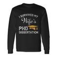 I Survived My Wifes Phd Dissertation For Husband Long Sleeve T-Shirt Gifts ideas