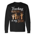 Teaching Is My Jam Afro Melanin Teacher Kindness Day Long Sleeve T-Shirt Gifts ideas