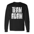 Team Adam Son Dad Mom Husband Grandson Sports Group Long Sleeve T-Shirt T-Shirt Gifts ideas