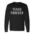 Texas Forever Tshirt Long Sleeve T-Shirt Gifts ideas