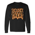 Trick Or Treat Halloween Quote Long Sleeve T-Shirt Gifts ideas