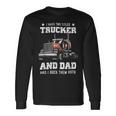 Trucker Trucker Dad Fathers Day For Papa From Wife Daughter Long Sleeve T-Shirt Gifts ideas
