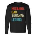 Trucker Trucker Husband Dad Trucker Legend Truck Driver Trucker Long Sleeve T-Shirt Gifts ideas