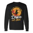 Why Yes I Can Drive A Stick Witch Broomstick Halloween Long Sleeve T-Shirt Gifts ideas