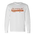 I Just Waiting For Halloween All Year Spend For Waiting Halloween Long Sleeve T-Shirt Gifts ideas