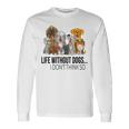 Life Without Dogs I Dont Think So Dogs Lovers Men Women Long Sleeve T-Shirt T-shirt Graphic Print Gifts ideas