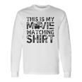 This Is My Movie Watching Moving Night Long Sleeve T-Shirt Gifts ideas