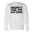 Somebodys Fine Ass Baby Mama Long Sleeve T-Shirt Gifts ideas