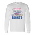 Stars Stripes Reproductive Rights 4Th Of July 1973 Protect Roe Women&8217S Rights Long Sleeve T-Shirt T-Shirt Gifts ideas