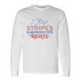 Stars Stripes Reproductive Rights Patriotic 4Th Of July 1973 Protect Roe Pro Choice Long Sleeve T-Shirt T-Shirt Gifts ideas