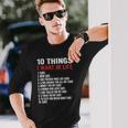 10 Things I Want In My Life Cars More Cars Car Long Sleeve T-Shirt Gifts for Him
