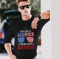 4Th Of July Birthday Bday Born On 4Th Of July Long Sleeve T-Shirt Gifts for Him