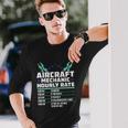 Aircraft Technician Hourly Rate Airplane Plane Mechanic Long Sleeve T-Shirt Gifts for Him