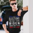 Anti Biden Elections The Only Thing Biden Knows How To Fix Long Sleeve T-Shirt Gifts for Him