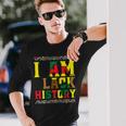 I Am Black History Black History Month & Pride Long Sleeve T-Shirt Gifts for Him