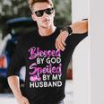 Blessed By God Spoiled By Husband Tshirt Long Sleeve T-Shirt Gifts for Him
