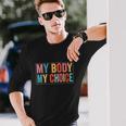 My Body Choice Uterus Business Rights Long Sleeve T-Shirt Gifts for Him
