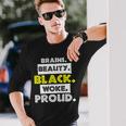 Brains Beauty Black Woke Proud Long Sleeve T-Shirt Gifts for Him