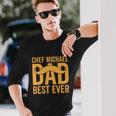 Chef Michael Dad Best Ever V2 Long Sleeve T-Shirt Gifts for Him