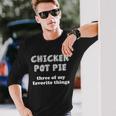 Chicken Pot Pie My Three Favorite Things Long Sleeve T-Shirt Gifts for Him