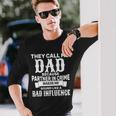 Dad Bad Influence Tshirt Long Sleeve T-Shirt Gifts for Him