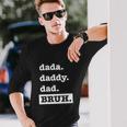 Dad Bruh Top Fathers Day Dada Daddy Dad Bruh Birthday Long Sleeve T-Shirt Gifts for Him