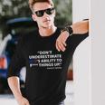 Dont Underestimate Joes Ability To FUCK Things Up Tshirt Long Sleeve T-Shirt Gifts for Him