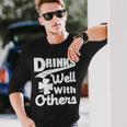 Drinks Well With Others St Patricks Day Long Sleeve T-Shirt Gifts for Him