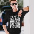Father Figure Dad Bod Meme Tshirt Long Sleeve T-Shirt Gifts for Him