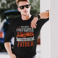 Firefighter The Best Firefighter And Even Better Father Fireman Dad Long Sleeve T-Shirt Gifts for Him