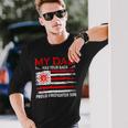 Firefighter Retro My Dad Has Your Back Proud Firefighter Son Us Flag V2 Long Sleeve T-Shirt Gifts for Him
